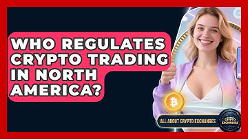 Who Regulates Crypto Trading in North America? - All About Crypto Exchanges