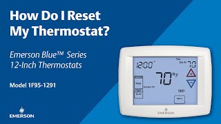 Emerson Blue™️ Series 12 Inch | How Do I Reset My Thermostat