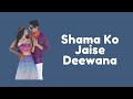 Shama ko jaise deewana song  lyrical  yeh rishta kya kehlata hai  starplus