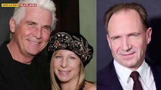 Barbra Streisand's husband James Brolin ‘sick of' her crush on Ralph Fiennes