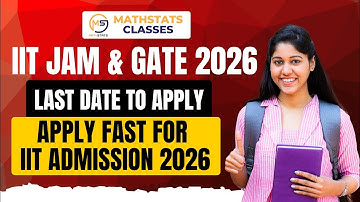 IIT JAM & GATE 2026: Last Date to Apply | Apply Fast for IIT Admission 2026 | Mathstats @8810409392