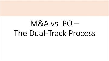 Dual-Track Process Explained - M&A Vs IPO