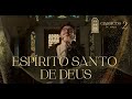 Thiago Brado - Espírito Santo de Deus (Clássicos da Igreja II)