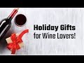 Holiday Gifts for Wine Lovers!