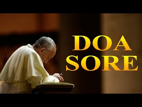 Doa Sore ( Mengucap Syukur dan Mohon Keselamatan ) | Doa Katolik