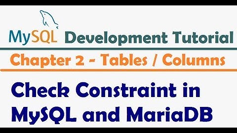 Check Constraint in MySQL and MariaDB  | Check Constraint in MySQL not working | MySQL Tutorial