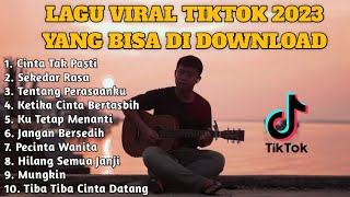 LAGU VIRAL TIKTOK 2023 YANG BISA DI DOWNLOAD