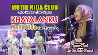 KHAYALANKU - MUTIK NIDA CLUBE LIVE KENDAL