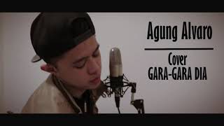 Agung Alvaro cover Gara-gara Dia(original performed by SULE)