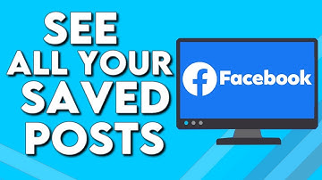How To Find And See All Your Saved Posts On Facebook PC
