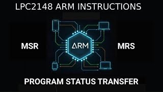 MSR and MRS Instructions in ARM7 | Program Status Register Transfer | ARM Assembly