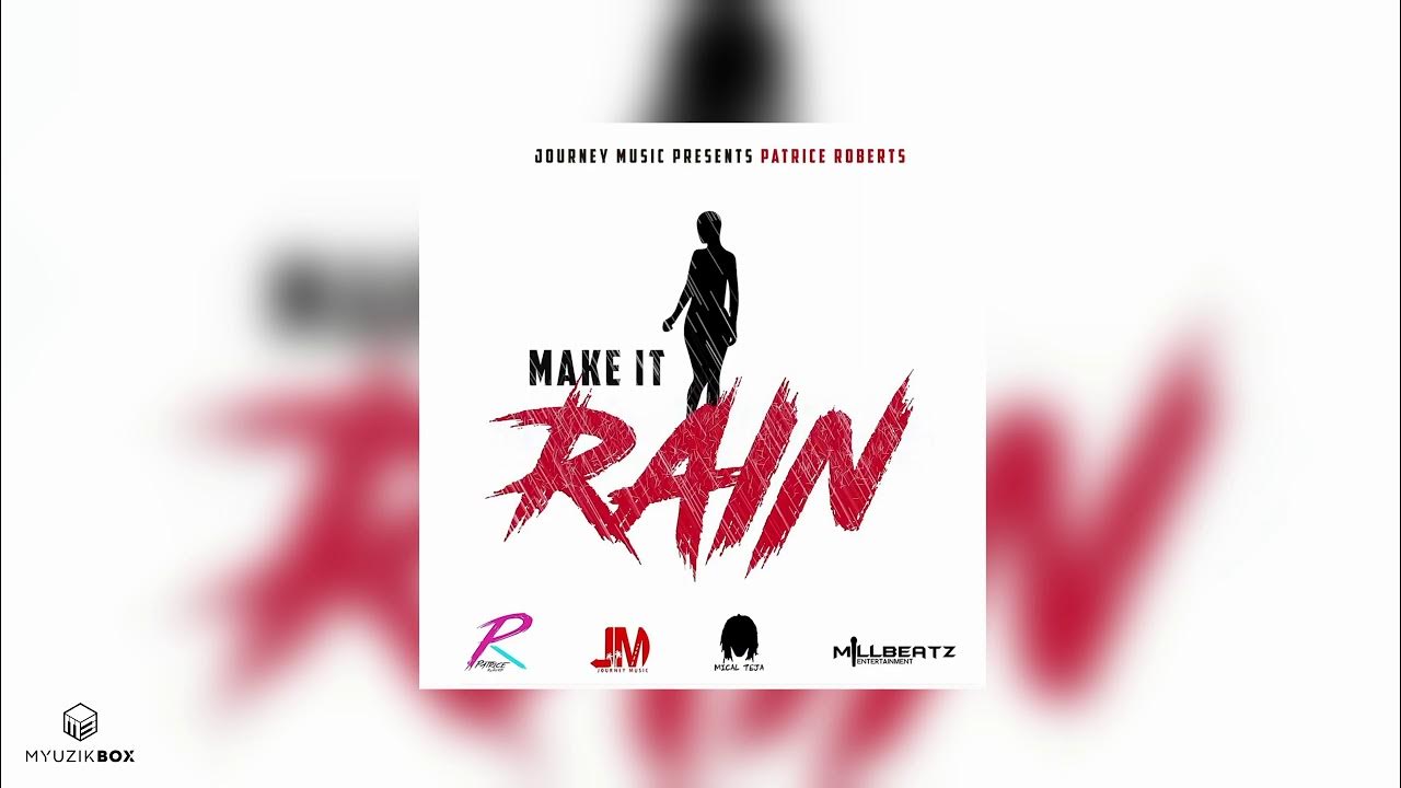 Make It Rain | Patrice Roberts | 2021 Soca Make It Rain | Patrice Roberts | 2021 Soca