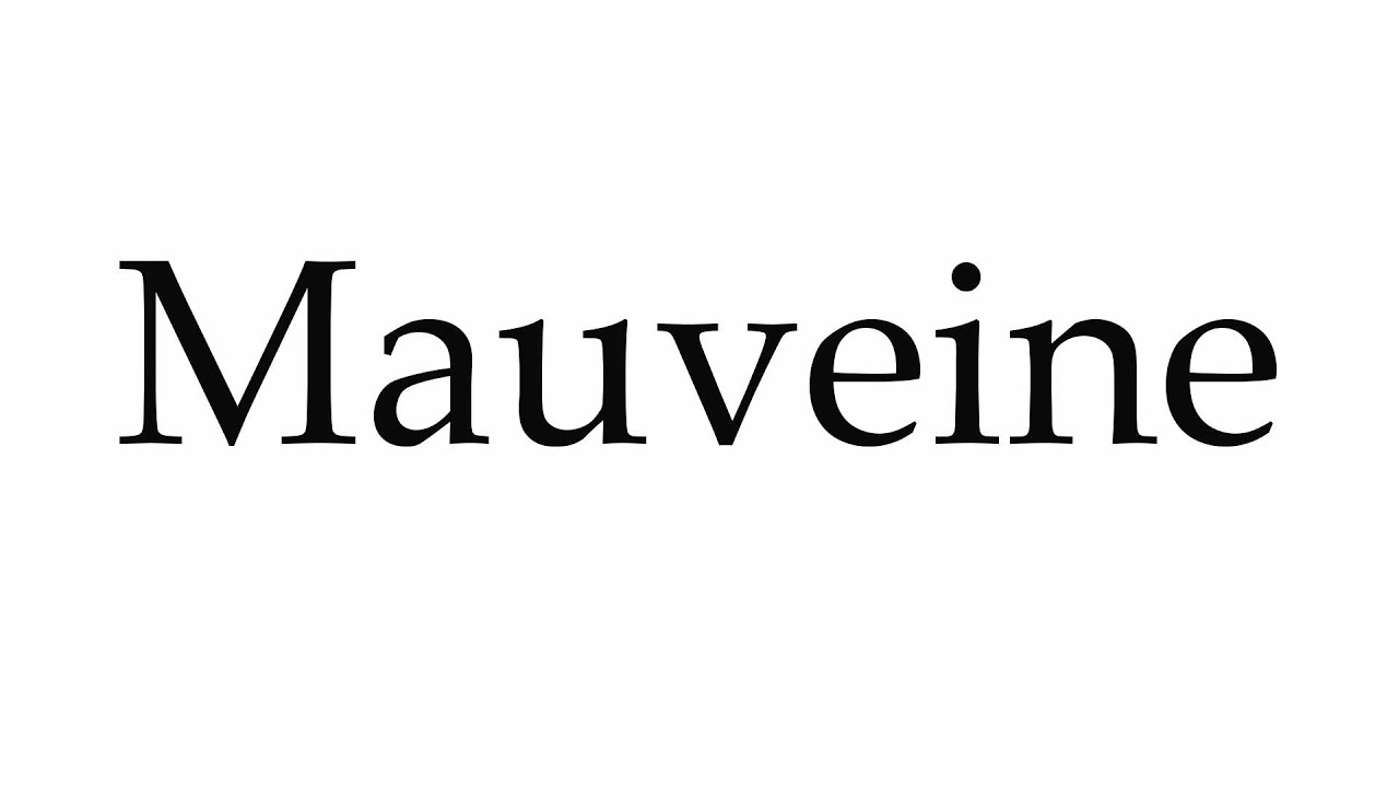 How to Pronounce Mauveine - YouTube