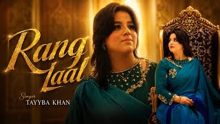 Rang Laal | Tayyba Khan |  Song 2026
