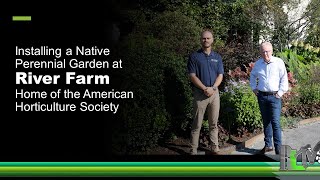 Installing a Native Perennial Garden at River Farm, Home of the American Horticulture Society