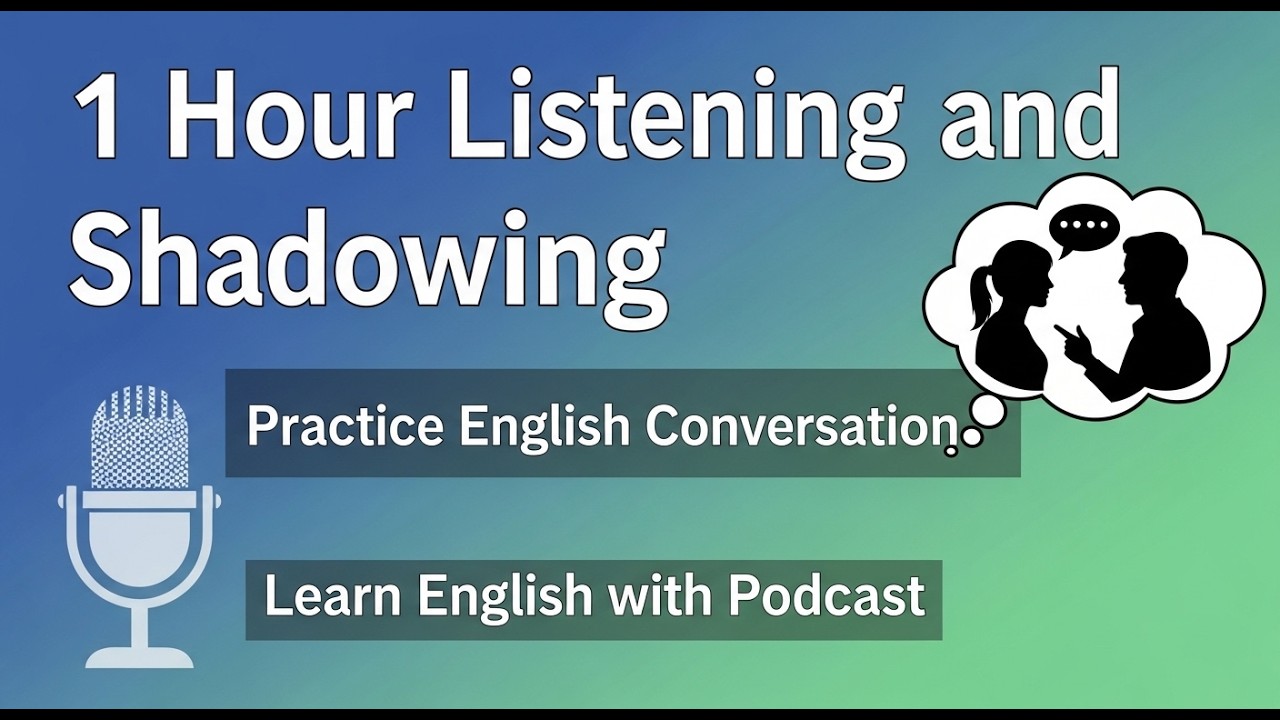 1 Hour Listening and Shadowing | Practice English Conversation | Learn ...