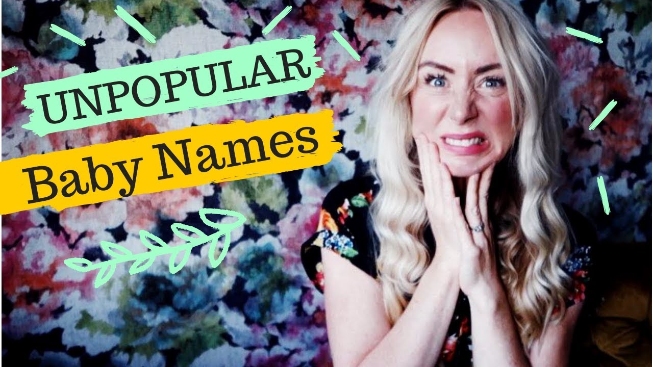 The Most Unpopular Baby Names of 2018 | SJ STRUM - YouTube
