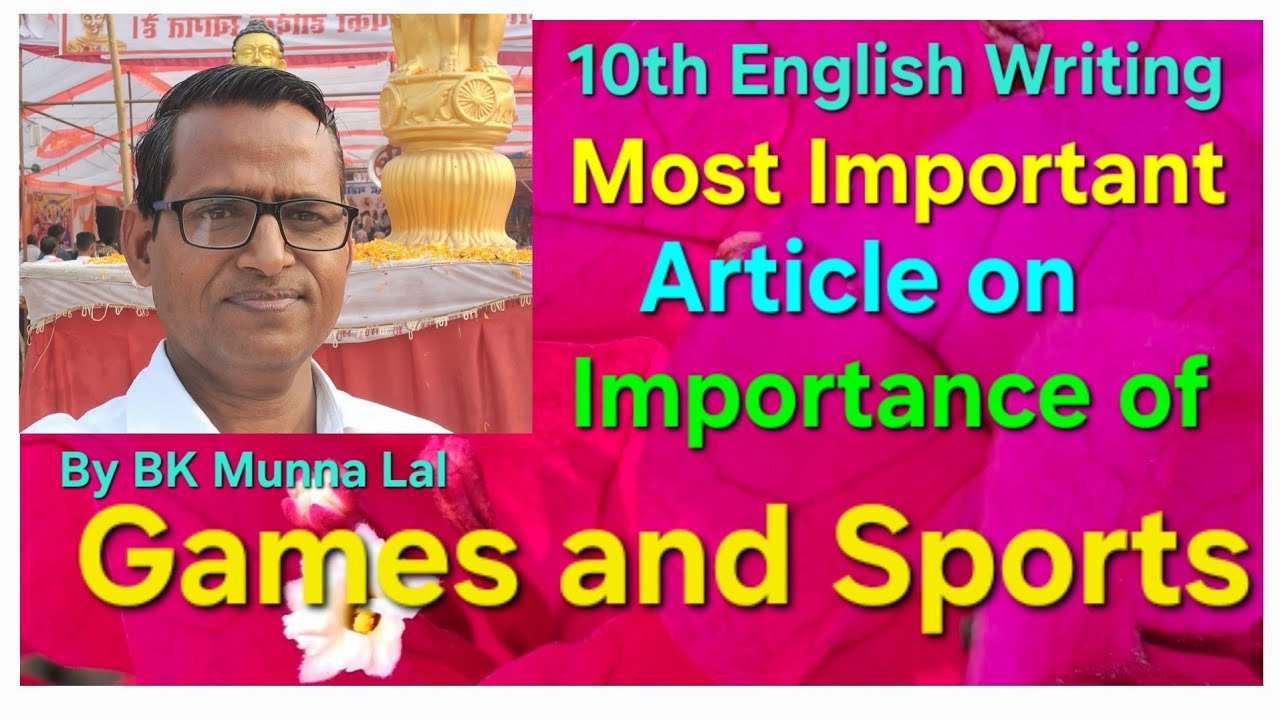 Importance of Games and Sports Article by BK Munna Lal 10th English ...