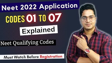 Codes 01 to 07 Explanation for Neet 2022 Registration | Neet 2022 Qualifying Examination Codes