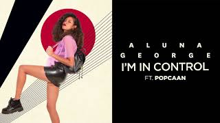 Alunageorge  Im In Control Ft Popcaan hq 
