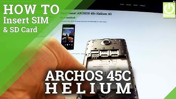 ARCHOS 45c Helium 4G INSERT SIM & SD - SIM and SD Instructions