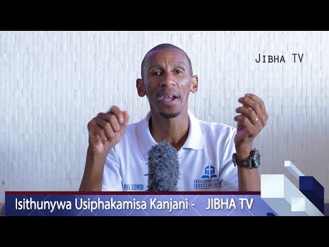 Isithunywa Usiphakamisa Kanjani - JIBHA TV