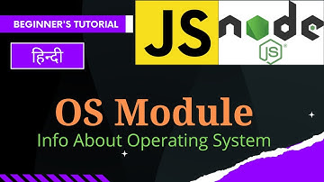 OS Module in Node.js | Get OS information in Node | OS NodeJS | NodeJS OS Module | Node.JS Tutorial