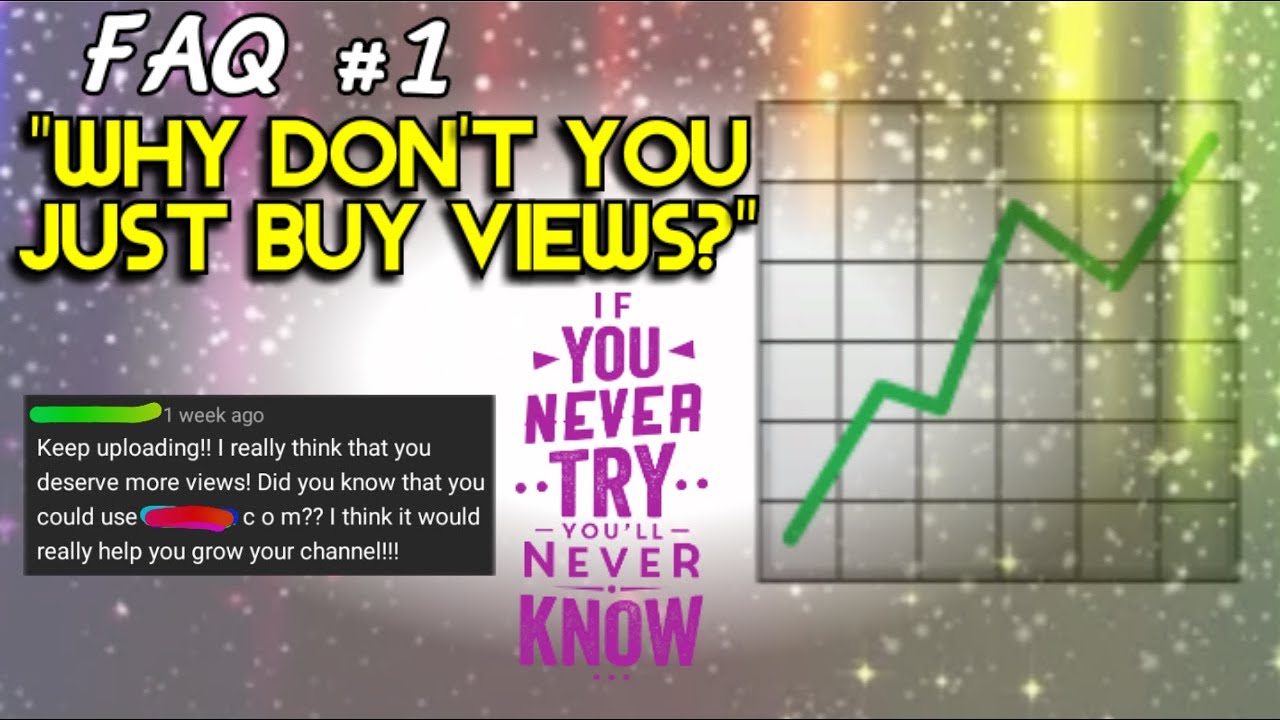 FAQ#1: Why Don't You Just Buy Views? - YouTube
