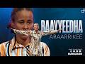 BAAYYEEDHA ARAARRIKEE Prophet MeseretTaye Araratvworldwide BAAYYEEDHA ARAARRIKEE Prophet MeseretTaye Araratvworldwide