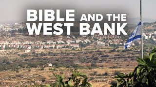 Your Virtual Israel Tour | Day 22: The Bible and The West Bank