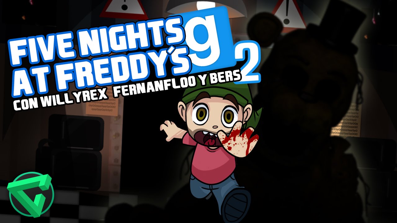 FIVE NIGHTS AT FREDDY'S 2 GMOD CON WILLYREX, FERNANFLOO Y BERSGAMER | iTownGamePlay