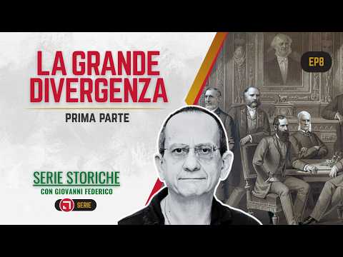 THE GREAT DIVERGENCE - Part One | Historical Series with Giovanni Federico EP8