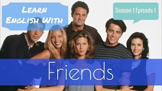 Friends Series Inglês com Friends Season 1 Episode 1
