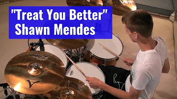 Shawn Mendes - "Treat You Better" (Drum Cover)