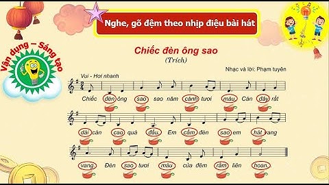 VẬN DỤNG - SÁNG TẠO: GÕ ĐỆM THEO NHỊP ĐIỆU BÀI HÁT "CHIẾC ĐÈN ÔNG SAO" - ÂM NHẠC 3 KNTT