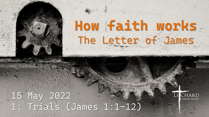 How Faith Works 1:  Trials (James 1:1-12) // 15 Ma...
