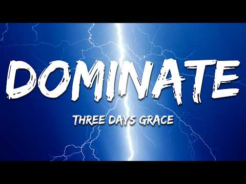 Three Days Grace - Dominate (Lyrics)