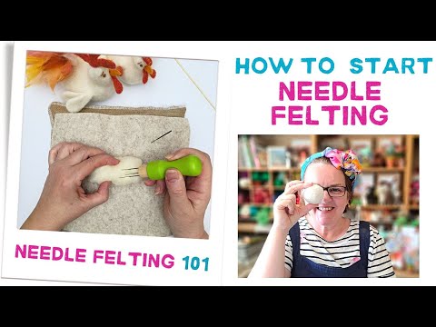 Needle Felting for Beginners 101