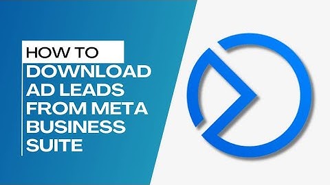 How to Download Ad Leads from Meta Business Suite