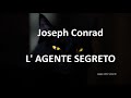 L' AGENTE SEGRETO - romanzo di  J.  Conrad LETTURA INTEGRALE