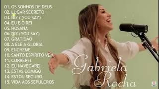 As Melhores  Gabriela Rocha  MELHORES MÚSICAS GOSPEL #ossonhosdedeus