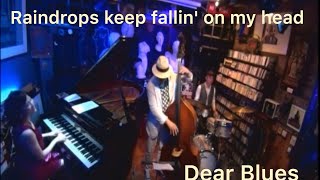 雨にぬれても Raindrops keep fallin' on my head / DearBlues