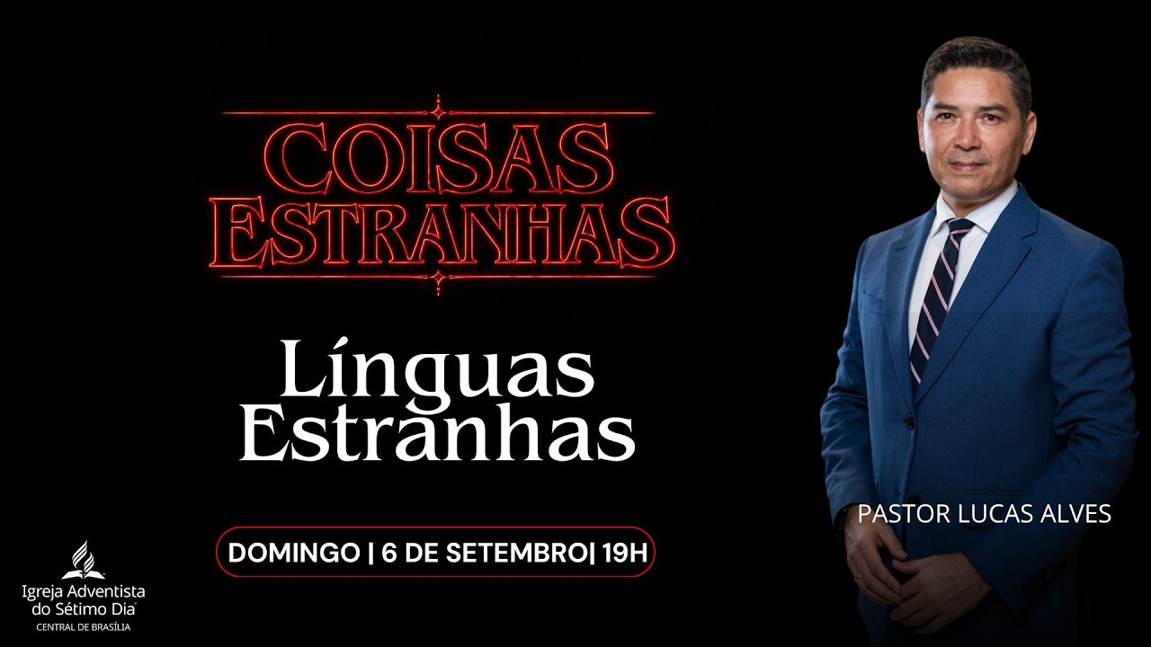 Línguas Estranhas | Pr. Lucas Alves | Série Coisas Estranhas
