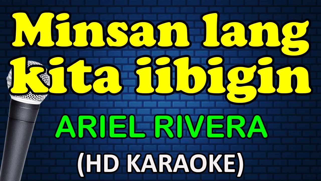 MINSAN LANG KITA IIBIGIN   Ariel Rivera HD Karaoke