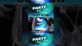 ⚠️⚠️⚠️Party All The Time⚠️⚠️⚠️ Out Now ⚠️ ⚠️ ⚠️ #Mack4Life