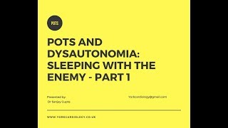 POTS and Dysautonomia: Sleeping with the enemy