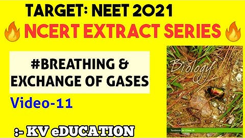Breathing & Exchange Of Gases🔥|  Ncert Extract Series(Vid-11)| Neet 2021 | Neet Super Revision Video
