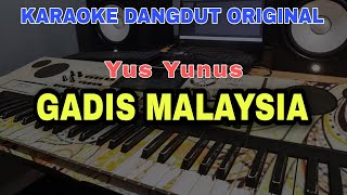 GADIS MALAYSIA - YUS YUNUS | KARAOKE DANGDUT ORIGINAL VERSI ORGEN TUNGGAL