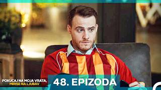 Pokucaj Na Moja Vrata, Mirise Na Ljubav 48. Epizoda (Hrvatski Titlovi)