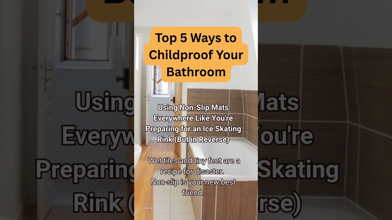 Top 5 Ways to Childproof Your Bathroom